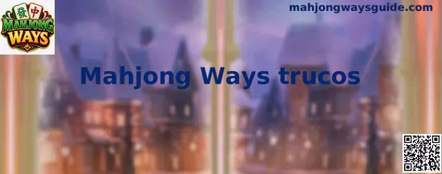 Pantalla de Mahjong Ways trucos