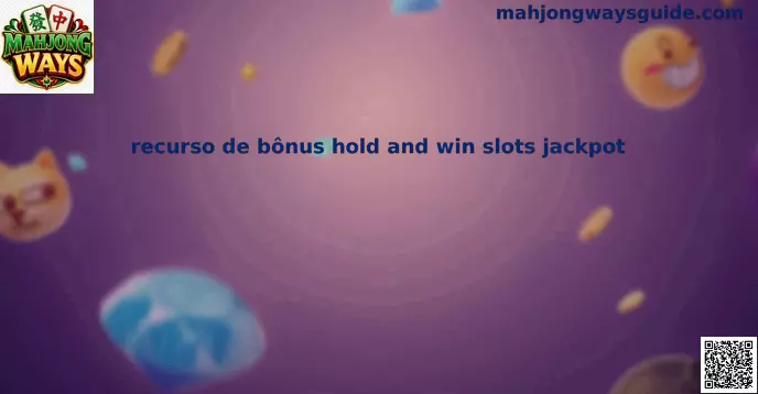 Guía del recurso de bônus hold and win slots jackpot