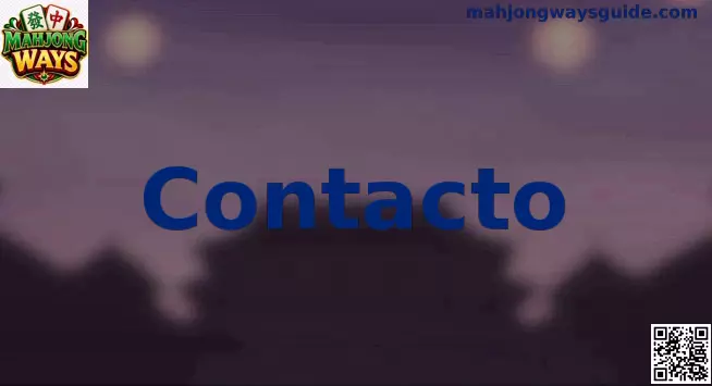 Contacto Mahjong Ways México, guía segura y soporte informativo en línea