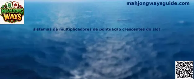Sistemas de multiplicadores de puntuación crecientes del slot en Mahjong Ways