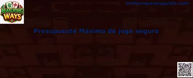 Presupuesto Máximo de jogo seguro en Mahjong Ways