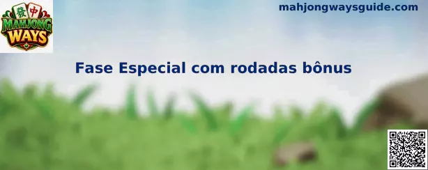 Fase Especial com rodadas bônus en Mahjong Ways