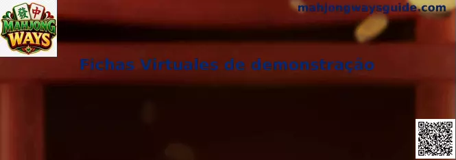 Fichas Virtuales de demonstração en Mahjong Ways