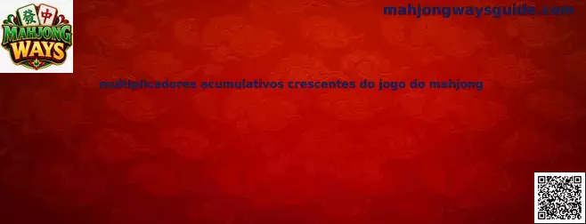 Multiplicadores acumulativos crescentes do jogo do mahjong