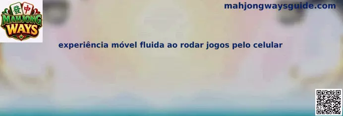 Experiencia móvil fluida al jugar Mahjong Ways desde celular