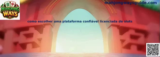 Guía para elegir una plataforma confiable licenciada de slots