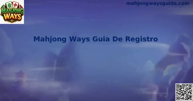 Guía de Registro Mahjong Ways México