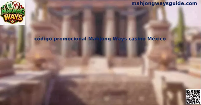 Código promocional Mahjong Ways casino México