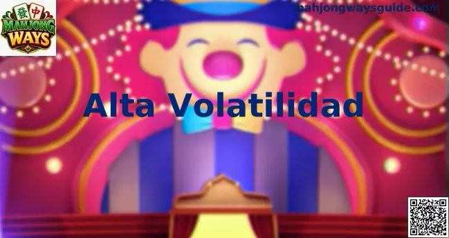 Alta Volatilidad en Mahjong Ways