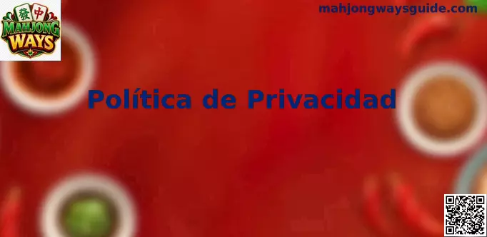 Privacidad, datos y navegación segura en Mahjong Ways para usuarios en México