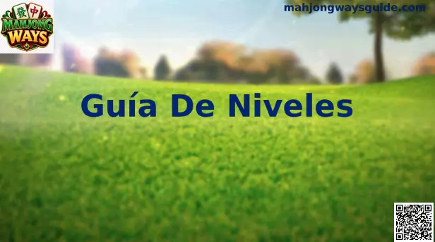 Guía De Niveles de Mahjong Ways para jugadores en México