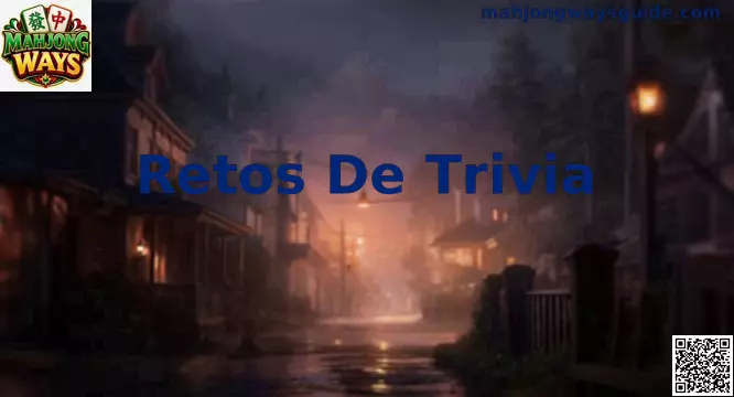 Retos De Trivia en plataformas digitales de México vinculadas con Mahjong Ways