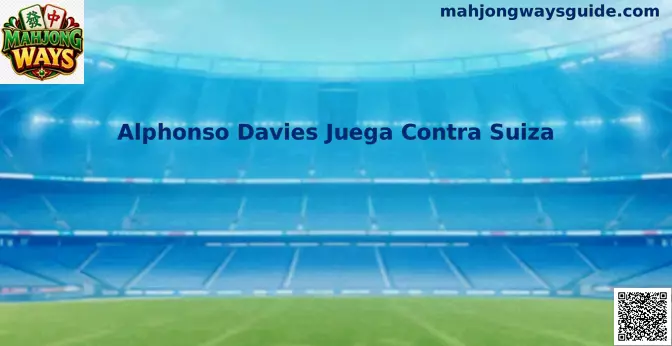 Alphonso Davies contra Suiza análisis SEO